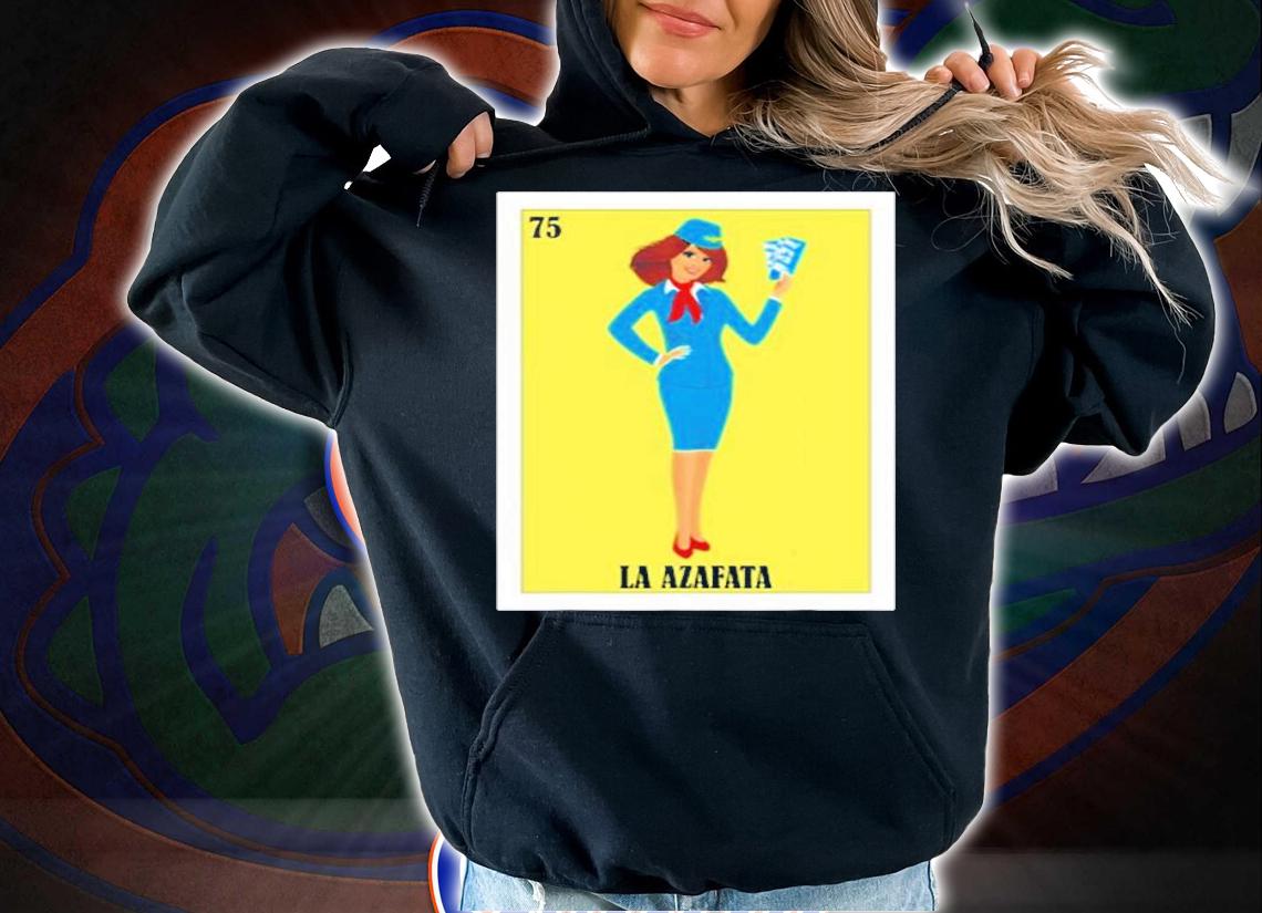 Mexican Bingo Gifts  Flight Attendant Gift  La Azafata T-Shirt t-shirt hoodie