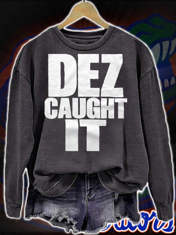 Dez caught it T-shirt sweatshirt
