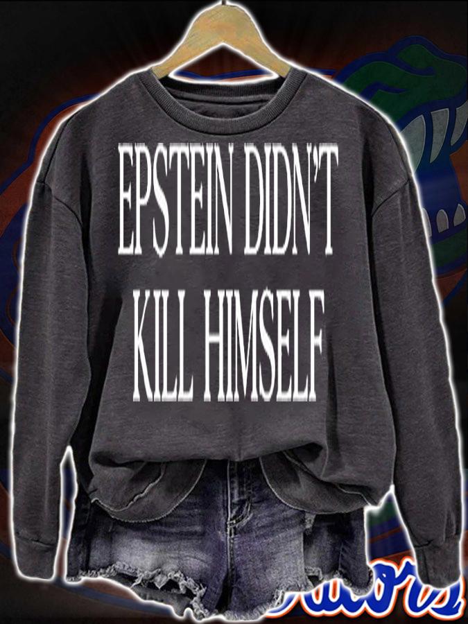 Epstein Didnt Kill Himself T-Shirt