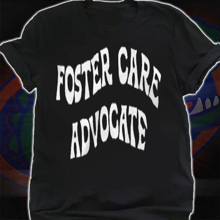 Foster care advocate T-shirt