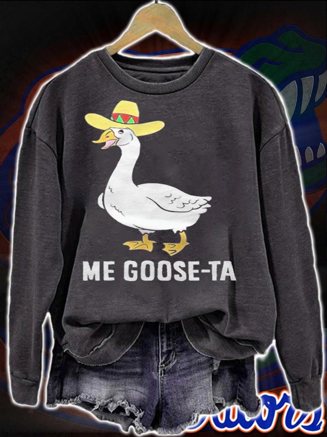 Me goose-ta Mexican goose puns T-shirt sweatshirt