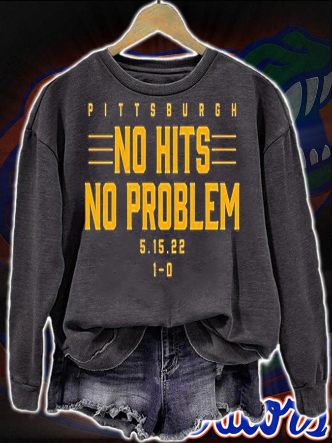 Pittsburgh No Hits No Problem T-Shirt sweatshirt