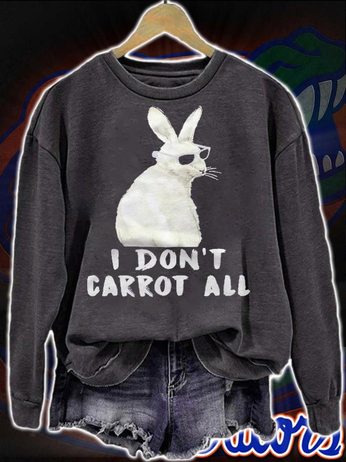 Rabbit For Lovers Bunnie I Dont Carrot All Shirt sweatshirt