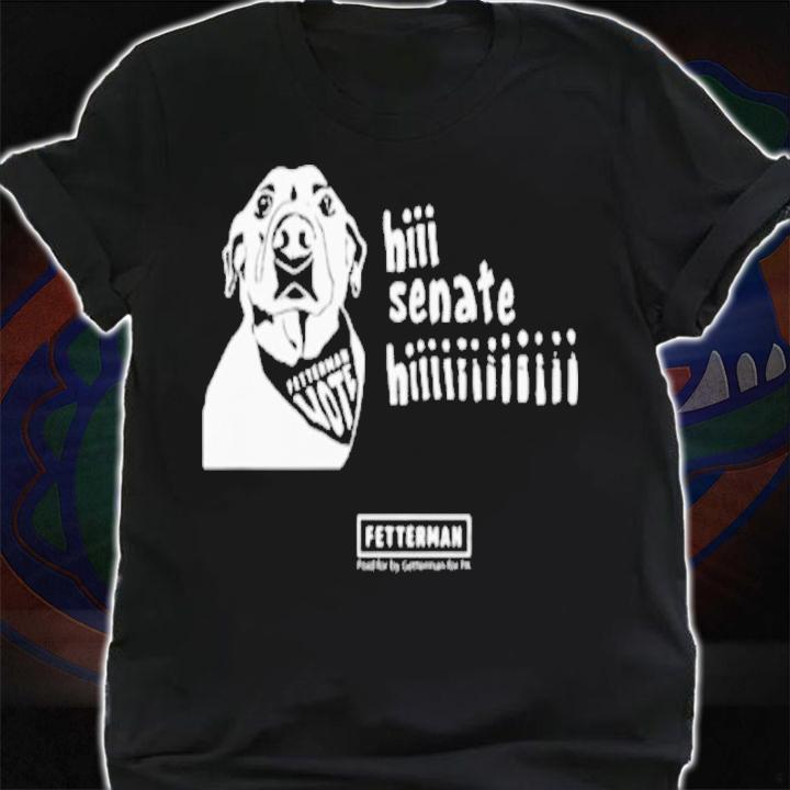 Vote Fetterman Hi Senate Hi Shirt shirt