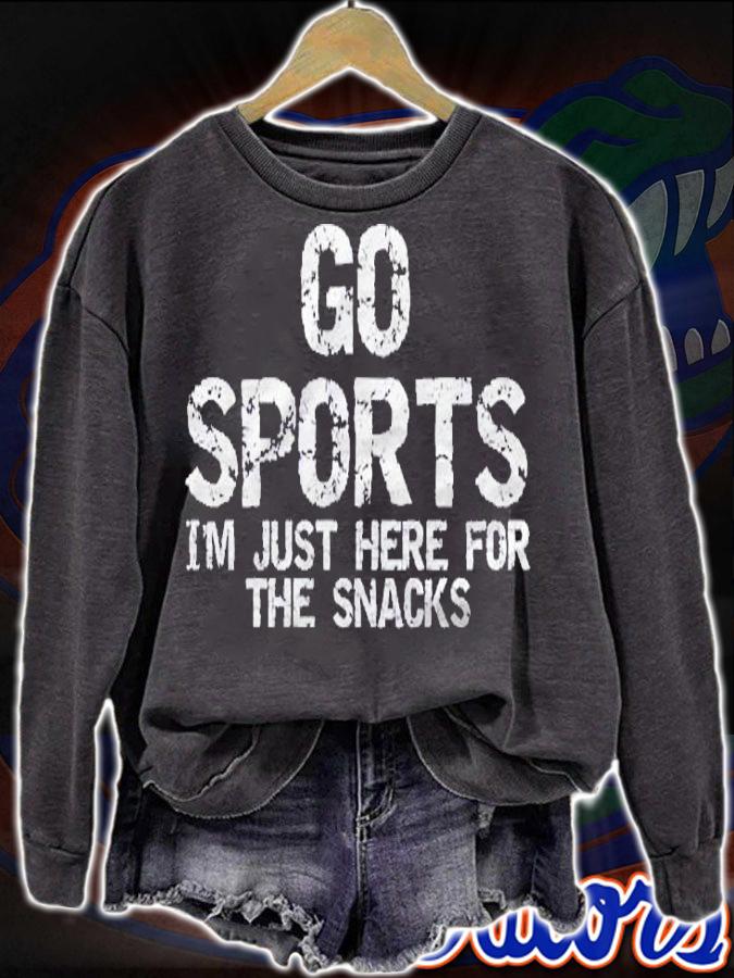Funny Game Day Quote Go Sports Im Just Here For The Snacks Shirt sweatshirt