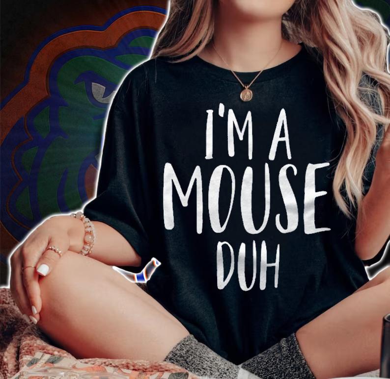 Im A Mouse Duh For A Halloween Costume Im A Mouse Costume Shirt woman shirt
