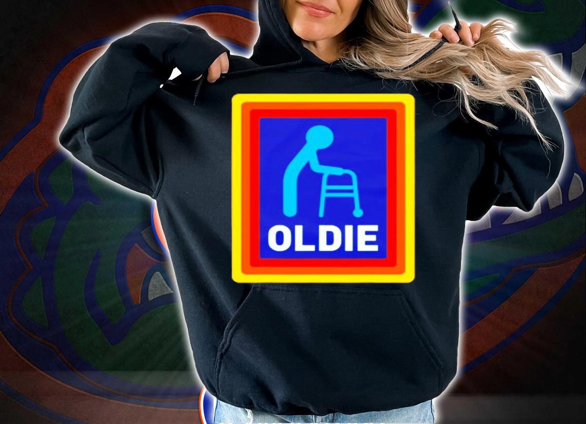 Oldie Parody Funny Birthday Old Joke Sarcasm  Mens & Womens T-Shirt hoodie