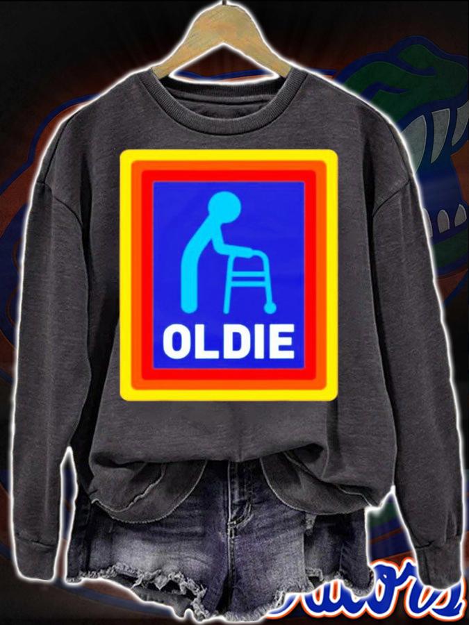 Oldie Parody Funny Birthday Old Joke Sarcasm  Mens & Womens T-Shirt sweatshirt