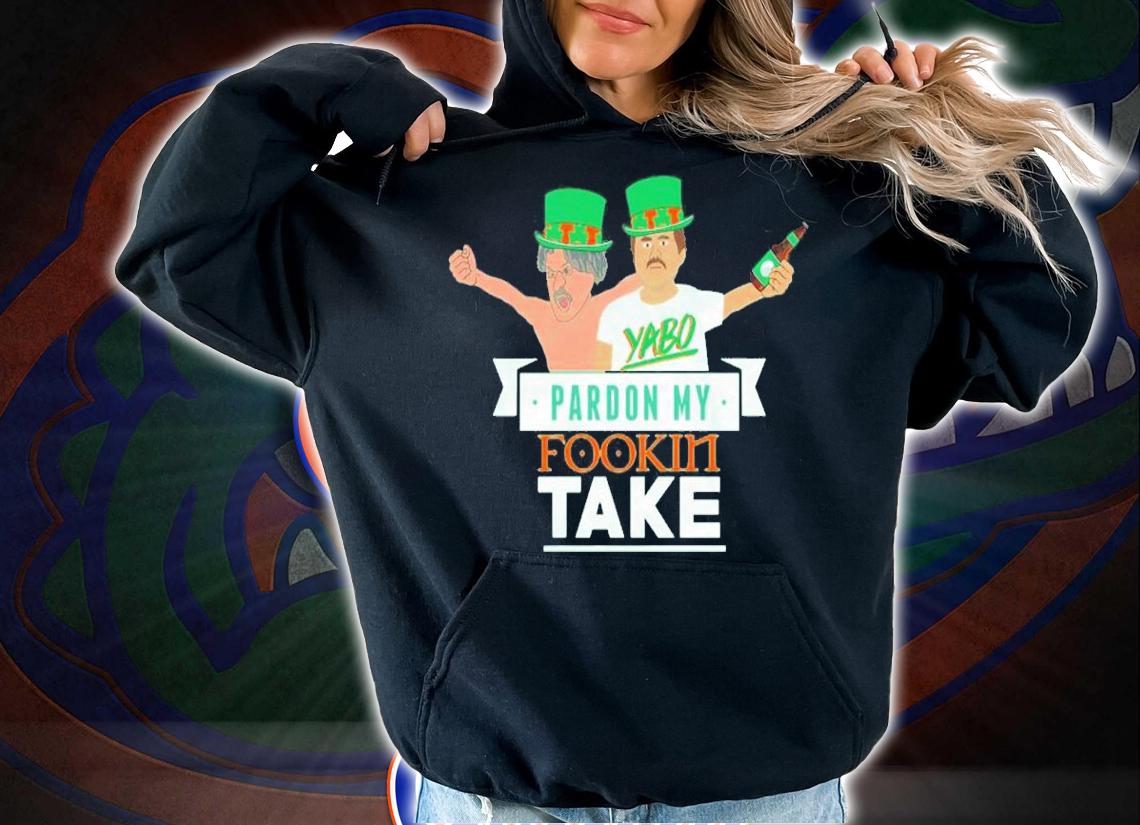 St Patrick's Day Pardon My Fookin Take Shirt hoodie