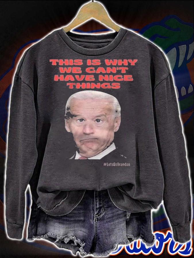This Is Why We Can't Have Nice Things Joe Biden T-Shirt