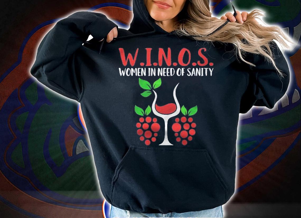 W.I.N.O.S. Women In Need Of Sanity Shirt hoodie