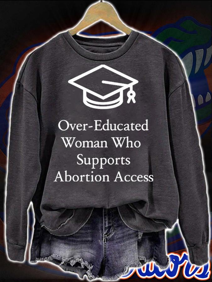 Charlotte Clymer Over-Educated Woman Who Supports Abortion Access Shirt sweatshirt