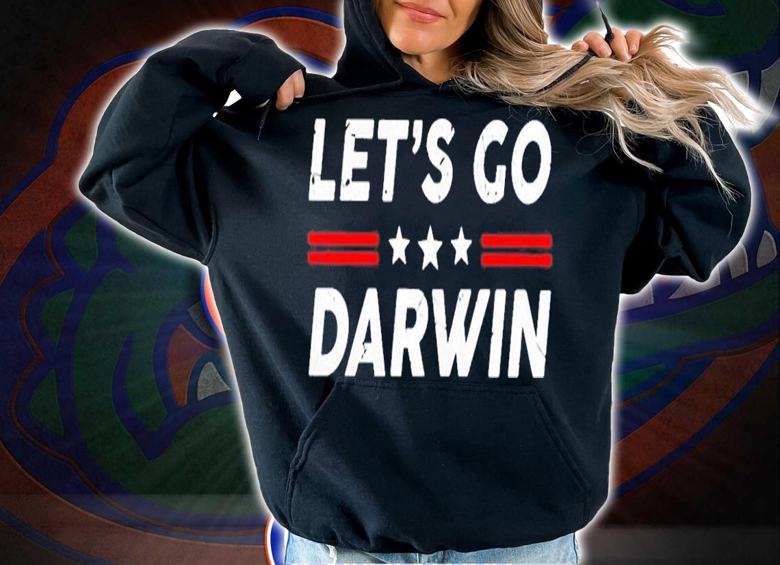 Lets Go Darwin 2022 Tee Shirt hoodie