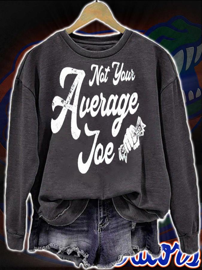 Not Your Average Joe Shirt sweatshirt