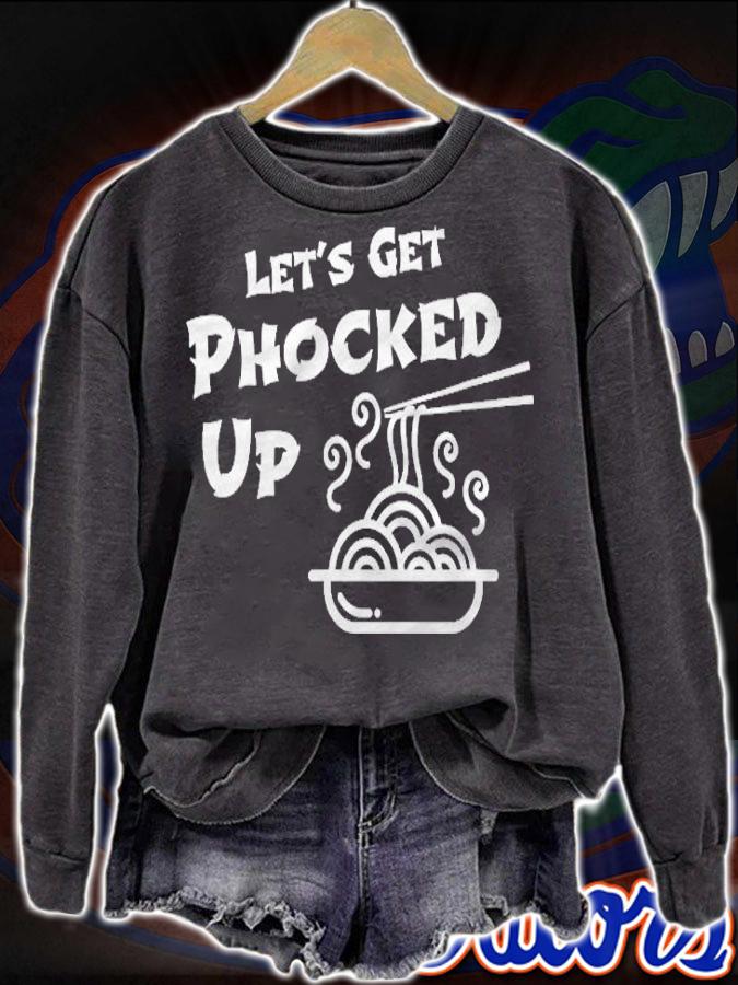 Pho Shirt Lets Get Phocked Up Foodie Pun Shirt sweatshirt