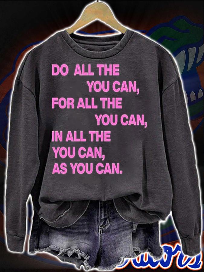 Do All The You Can For All The You Can In All The You Can As You Can T-Shirt sweatshirt