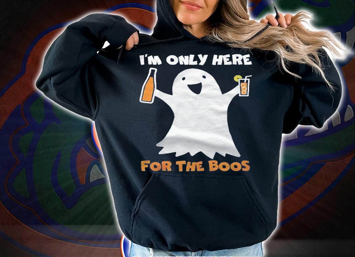 Funny Halloween Costume Shirt Im Only Here For The Boos Shirt hoodie