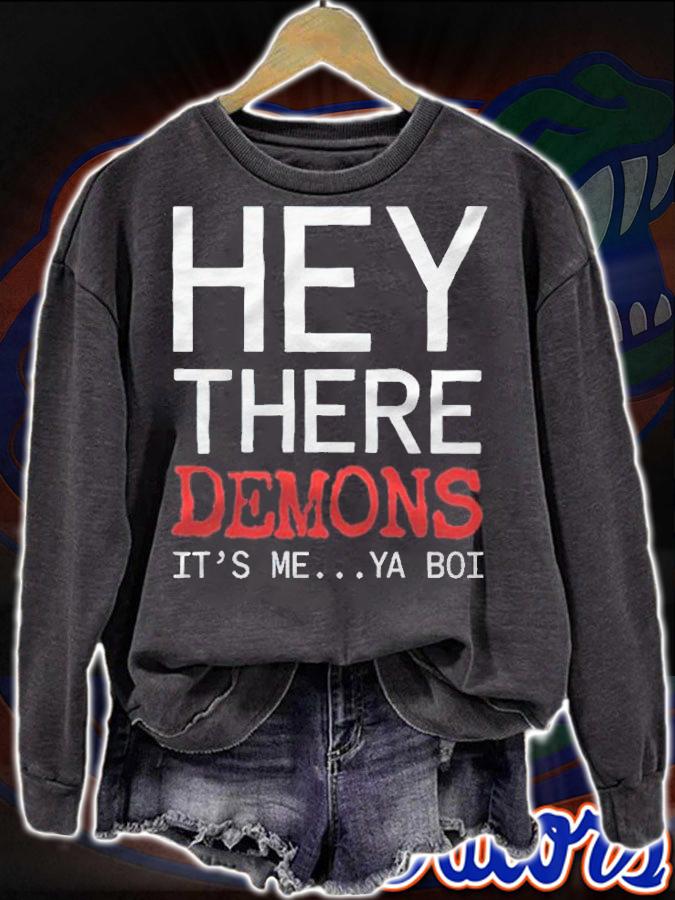 Hey there demons it's me ya boi T-shirt sweatshirt