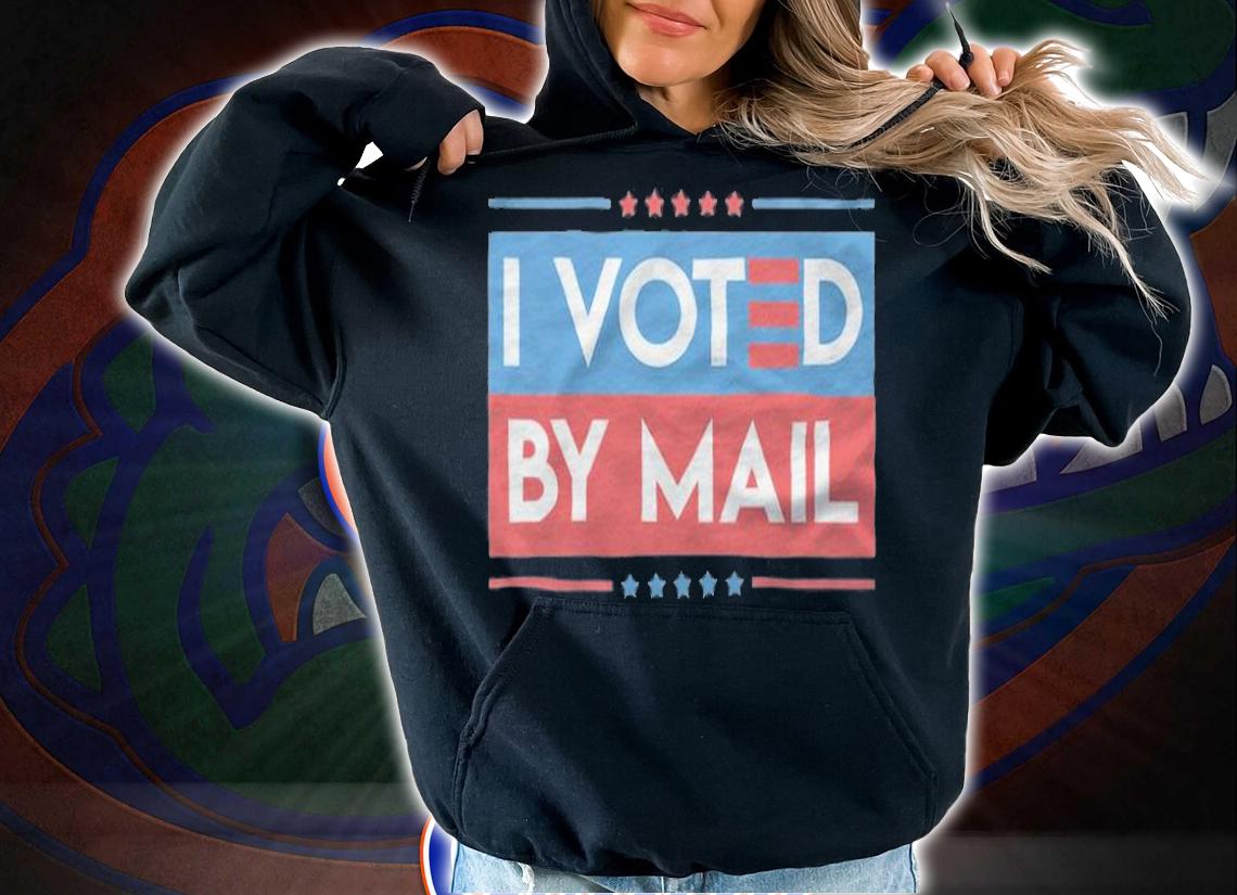 I Voted Democrat Joe Biden By Mail T-Shirt hoodie