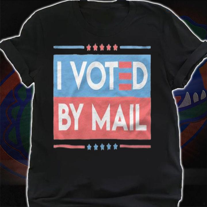 I Voted Democrat Joe Biden By Mail T-Shirt shirt