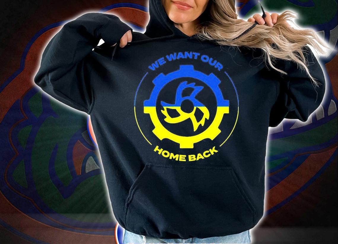 We Want Our Home Back Ukraine Flag T-Shirt hoodie