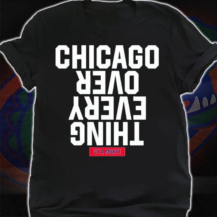 Chicago Over Everything Vita Morte T-Shirt shirt