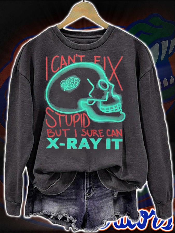 Cool I Sure Cant X Ray It Funny Radiologist Technician Gift Shirt sweatshirt