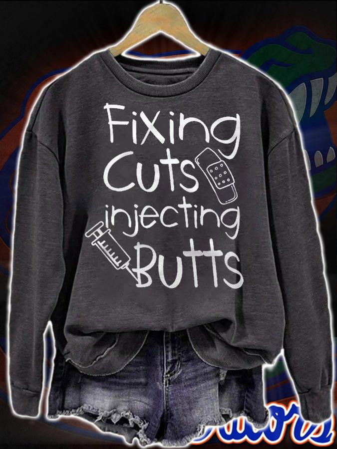 Fixing Cuts Injecting Buts Quote For Nurse And Doctor Shirt sweatshirt