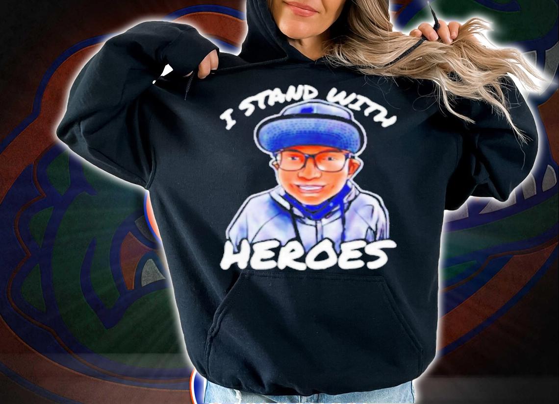 I Stand With Heroes We Stand Together Shirt hoodie