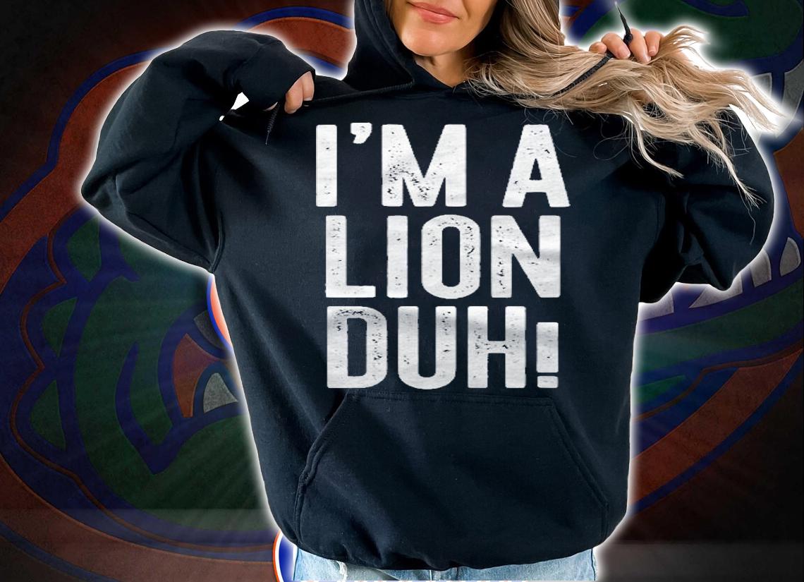Im A Lion Duh! Costume Halloween Gift Shirt hoodie