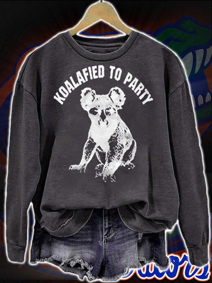 Koalafied to party funny T-shirt sweatshirt