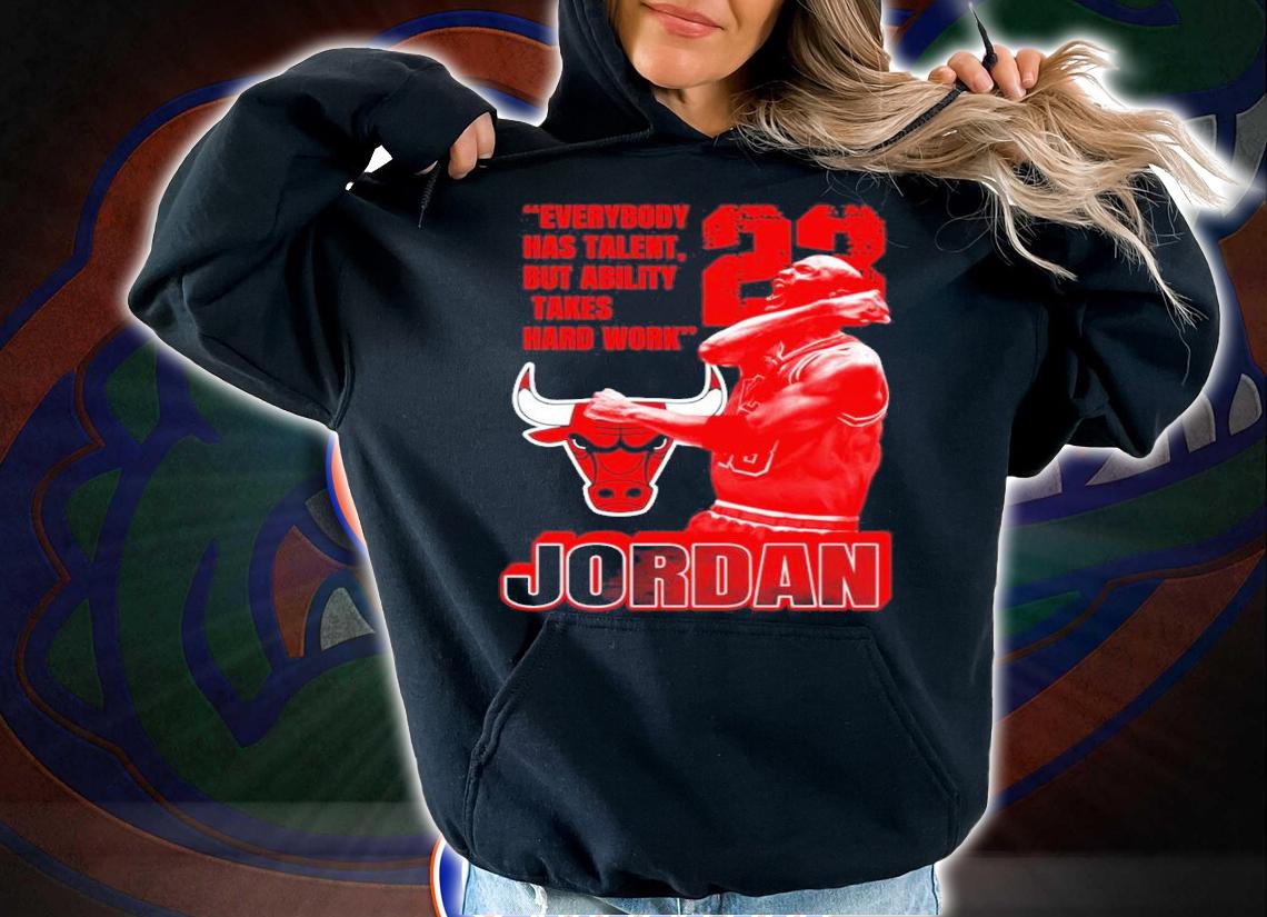Michael Jordan #23 Everybody Has Talent But Ability Takes Hard Work Shirt