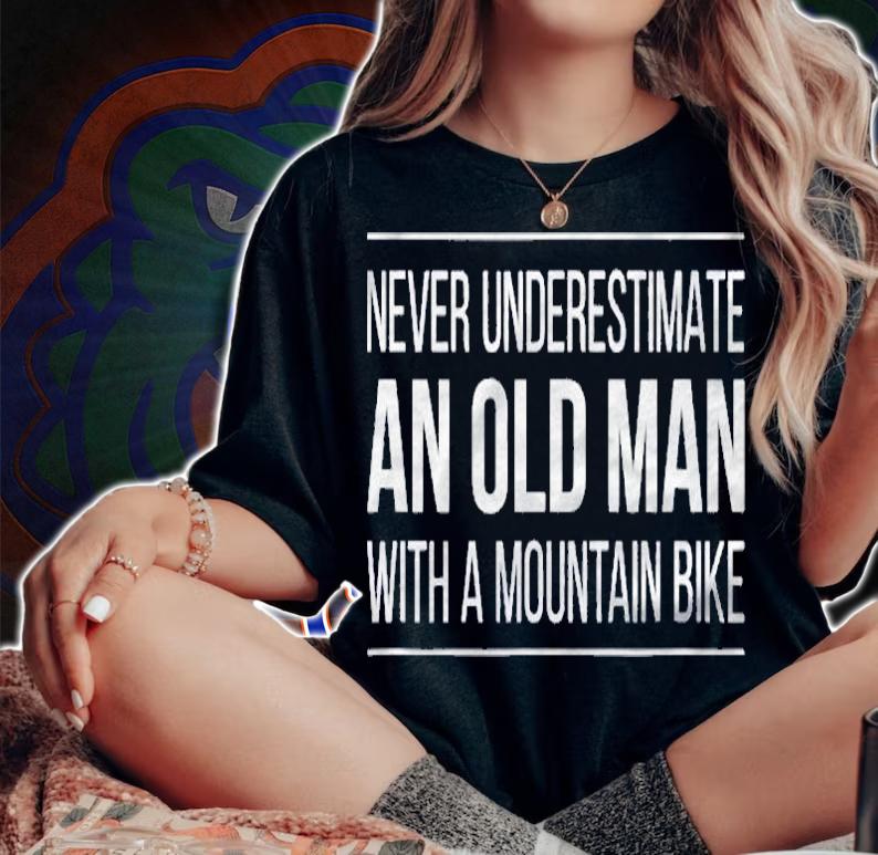 Never Underestimate An Old Man With A Mountain Bike Shirt woman shirt