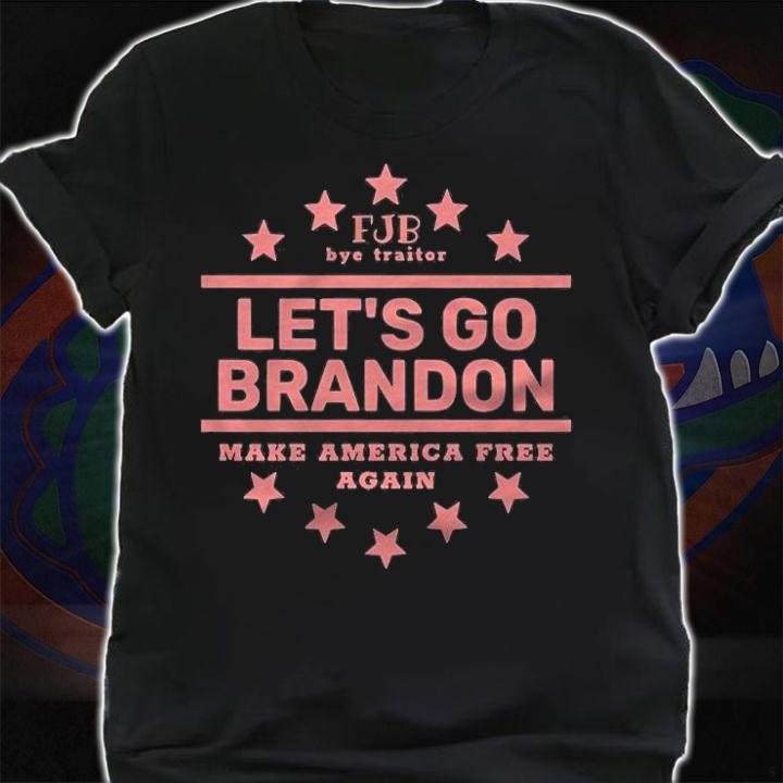 Premium fJB Bye Traitor Let's Go Brandon Make America Free Again T-Shirt shirt