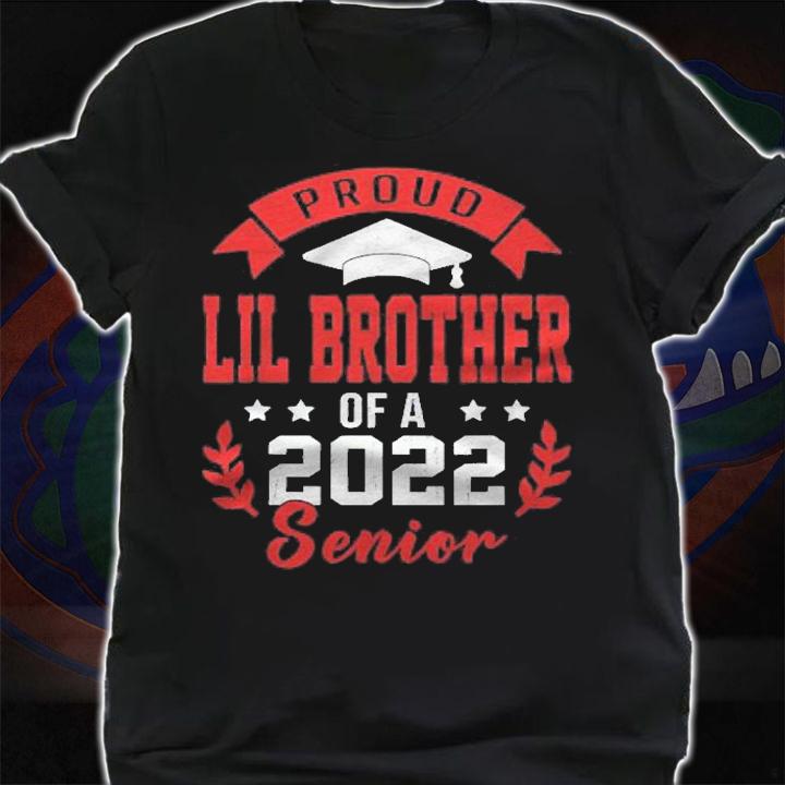 Proud Lil Brother Of A 2022 Senior Graduation Shirt shirt