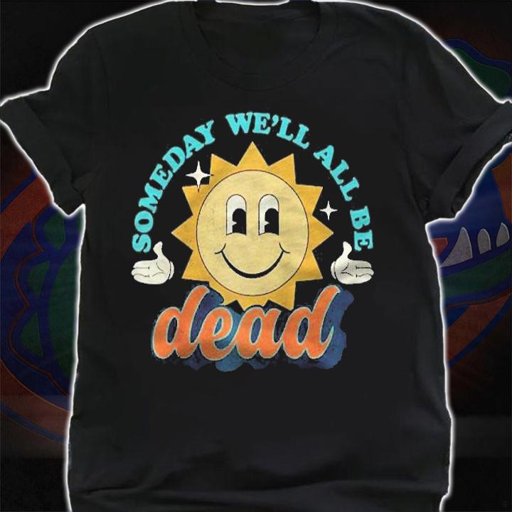 Someday Well All Be Dead Retro Existential Dread Raglan Baseball Shirt