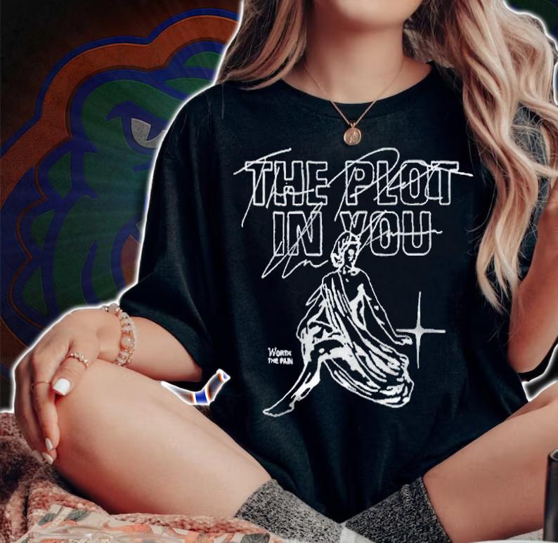 The Plot in You worth the pain T-shirt woman shirt