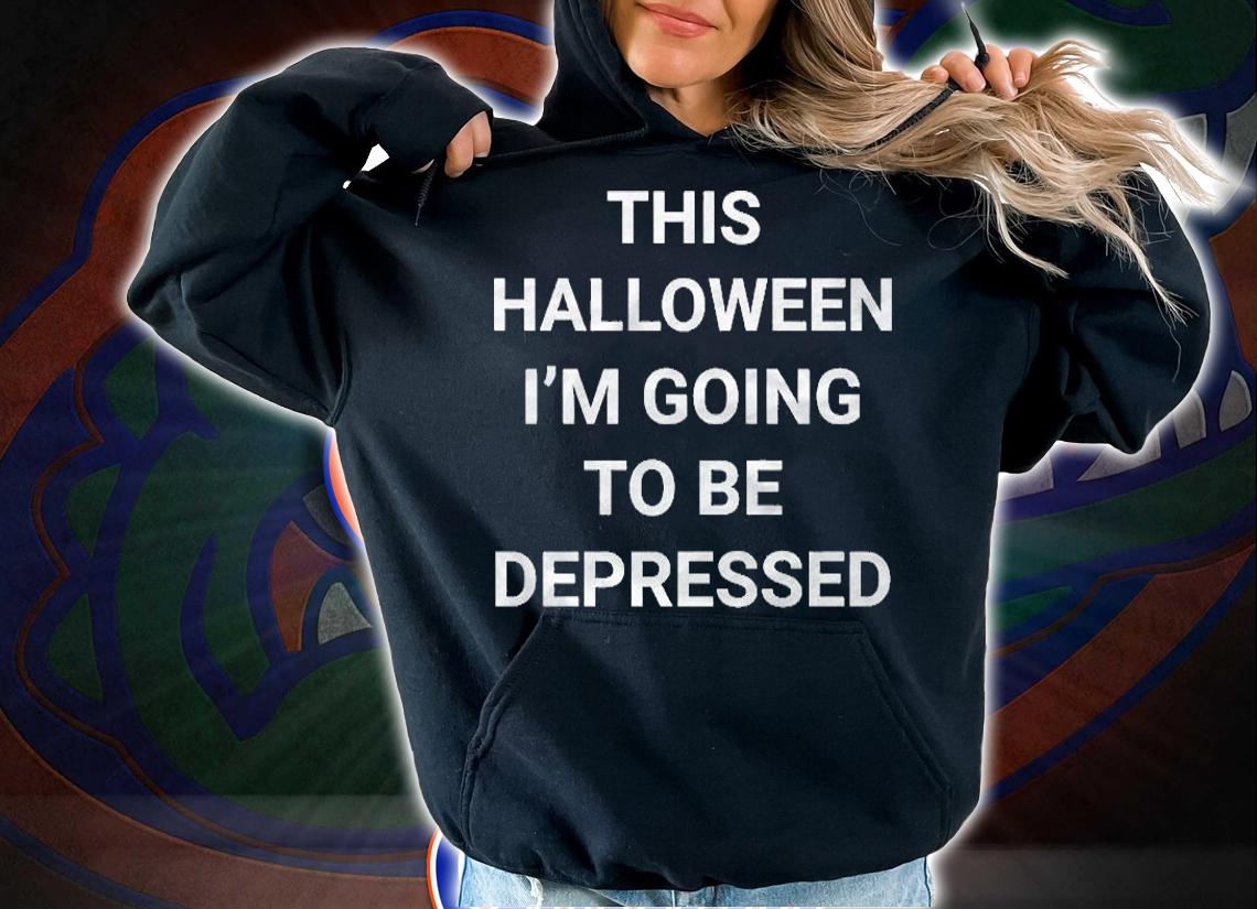 This Halloween Im Going To Be Depressed Halloween Costume Shirt hoodie