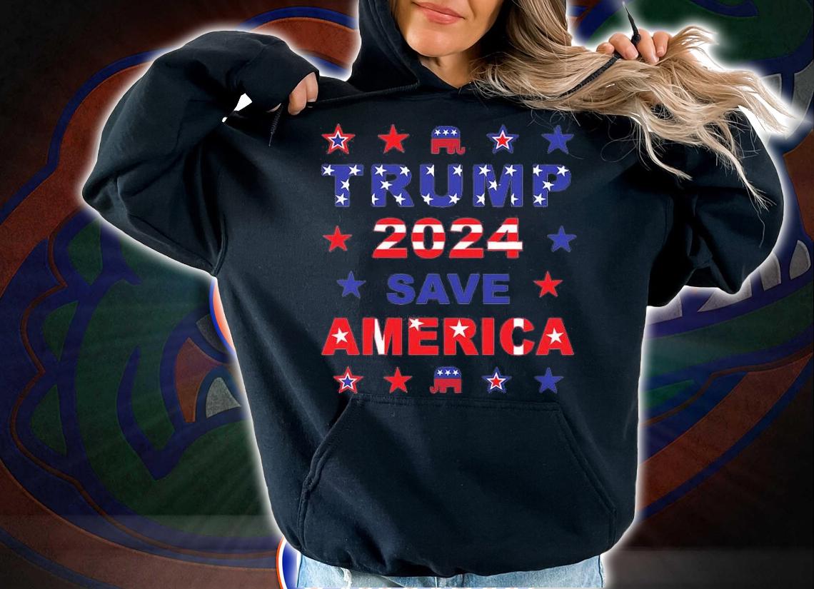 Trump 2024 Save America T-shirt hoodie