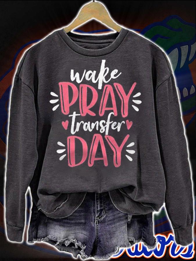 Wake Pray Transfer Day Girls Mom Women Shirt sweatshirt
