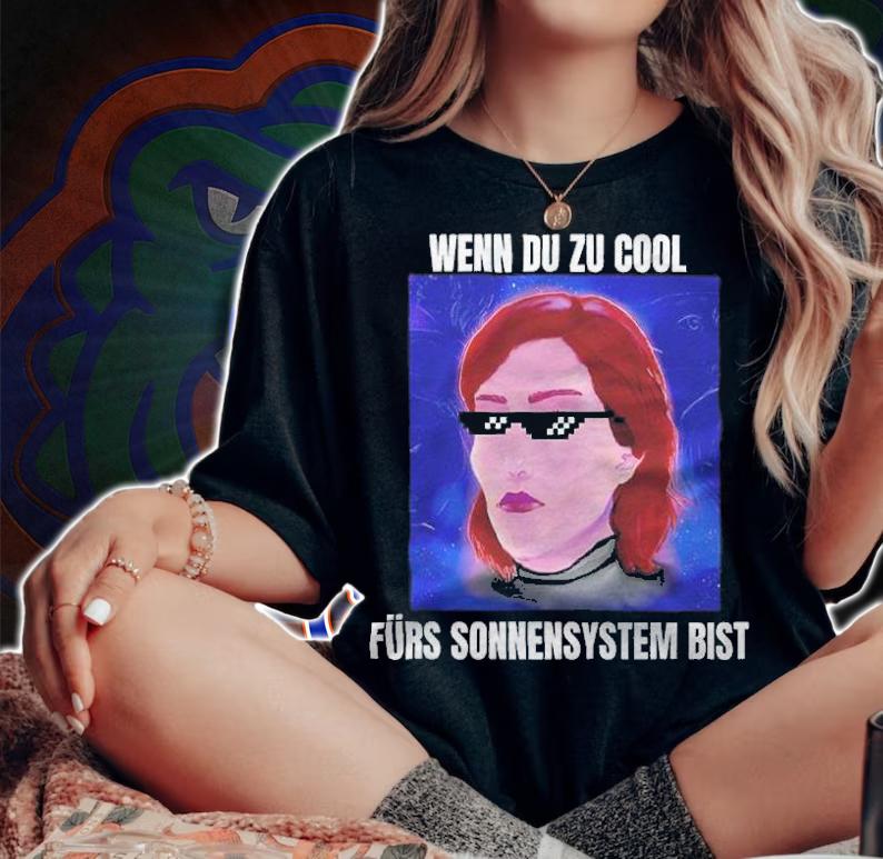 Wenn du zu cool frs sonnensystem bist T-shirt woman shirt