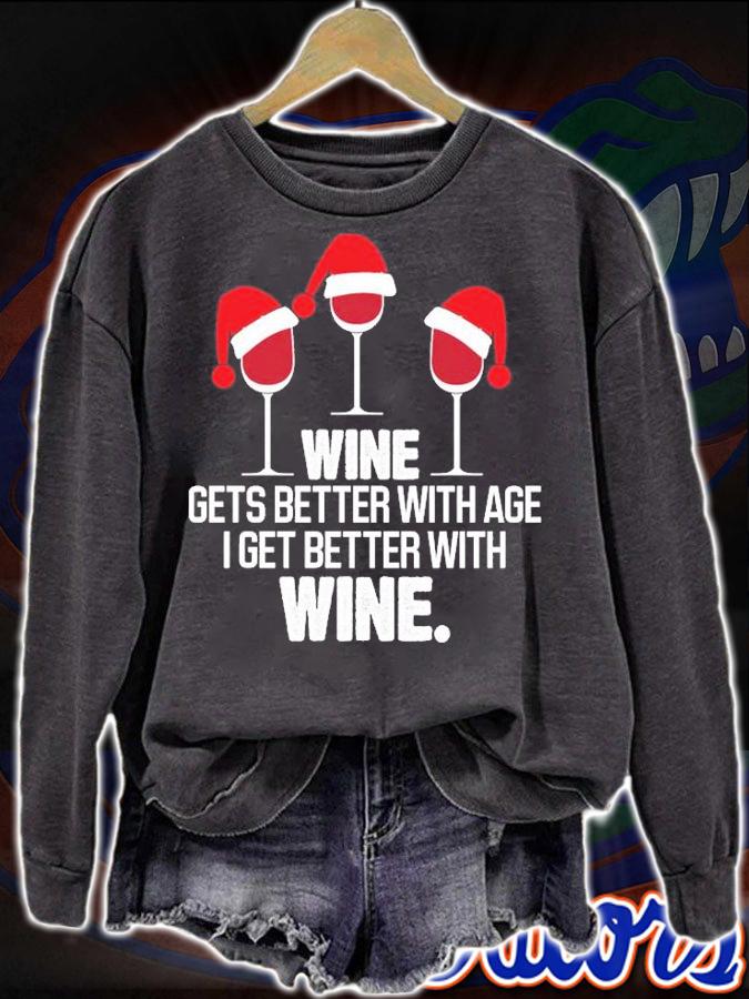 Wine Get Better With Age I Get Better With Wine T-Shirt sweatshirt