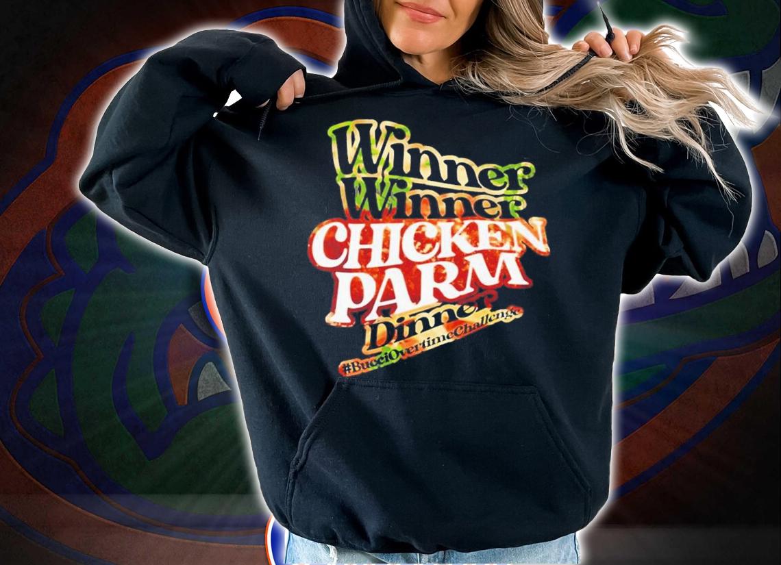 Chicken Parm Esq Sauce Hockey Winner Winner Chicken Parm Dinner #Bucciovertimechallenge Shirt hoodie