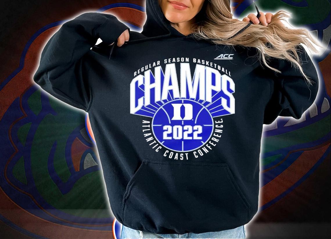 Duke Blue Devils ACC Men's Basketball Regular Season Champions 2022 Shirt hoodie