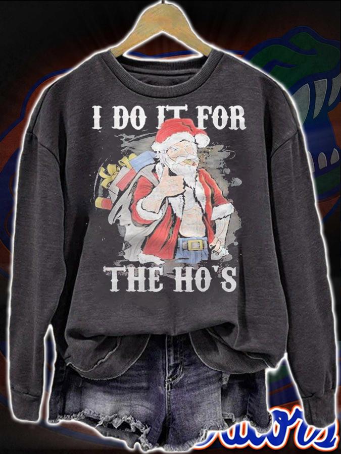 I do it for the ho's Christmas rocker Santa T-shirt sweatshirt