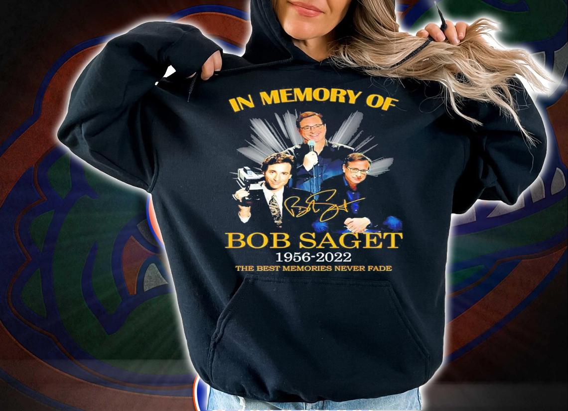 In Memory Of Bob Saget 1956-2022 Signatures The Best Memories Never Fade Shirt hoodie