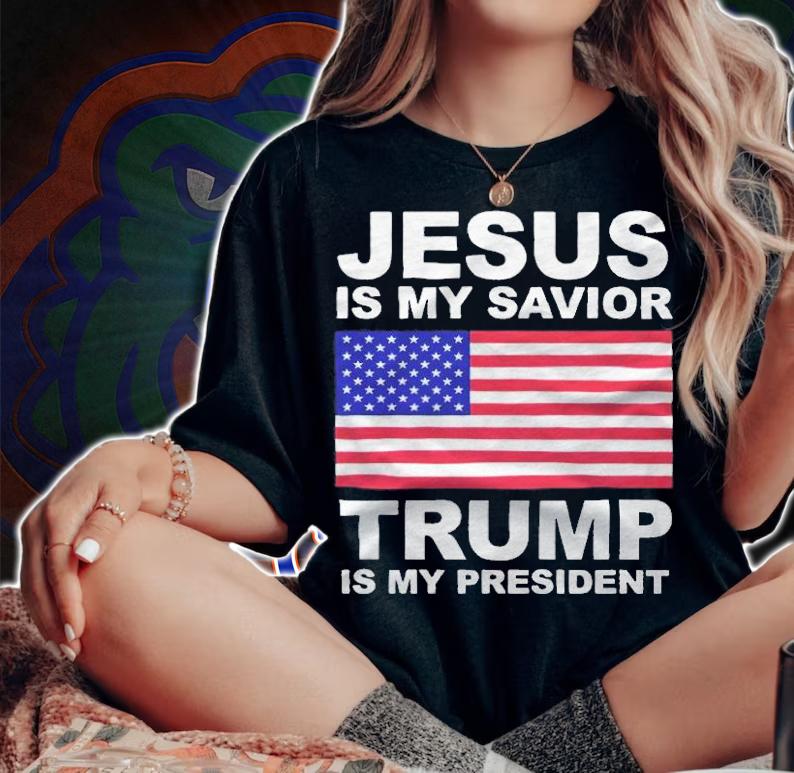 Jesus is my savior Trump is my president T-shirt woman shirt
