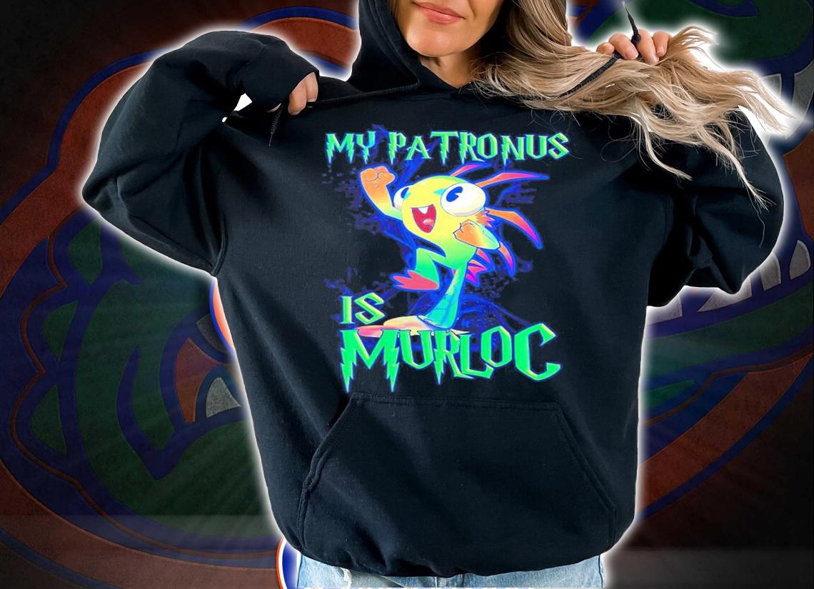 My Patronus Is Murloc Shirt hoodie