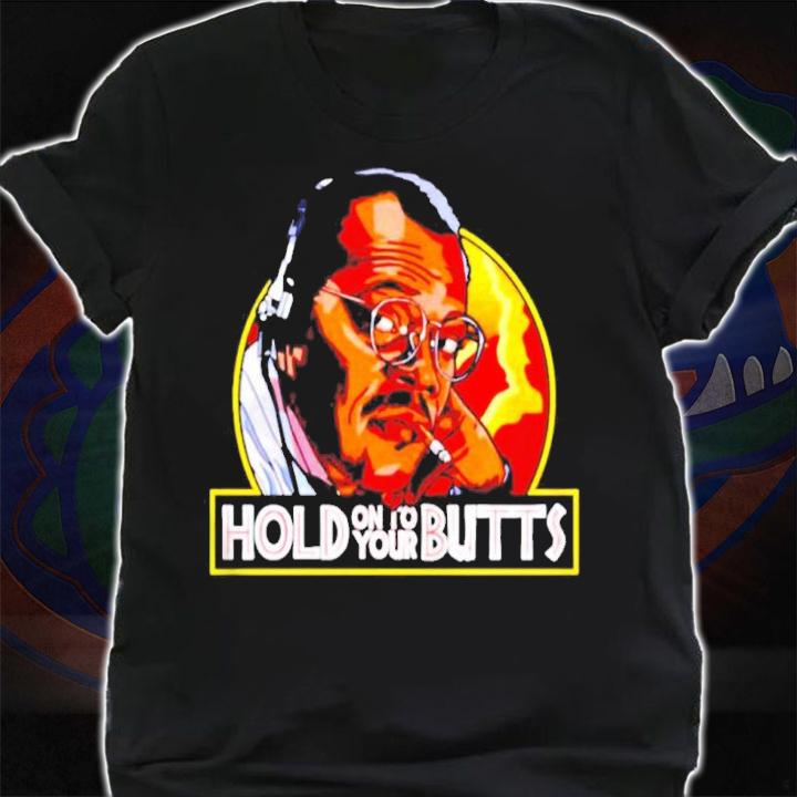 Samuel L Jackson Hold On To Your Butts Shirt shirt