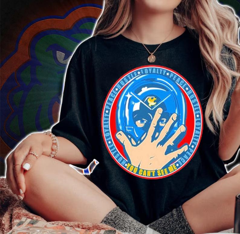 You Can't See Me Peacemaker Hustle Loyalty Peace Shirt woman shirt